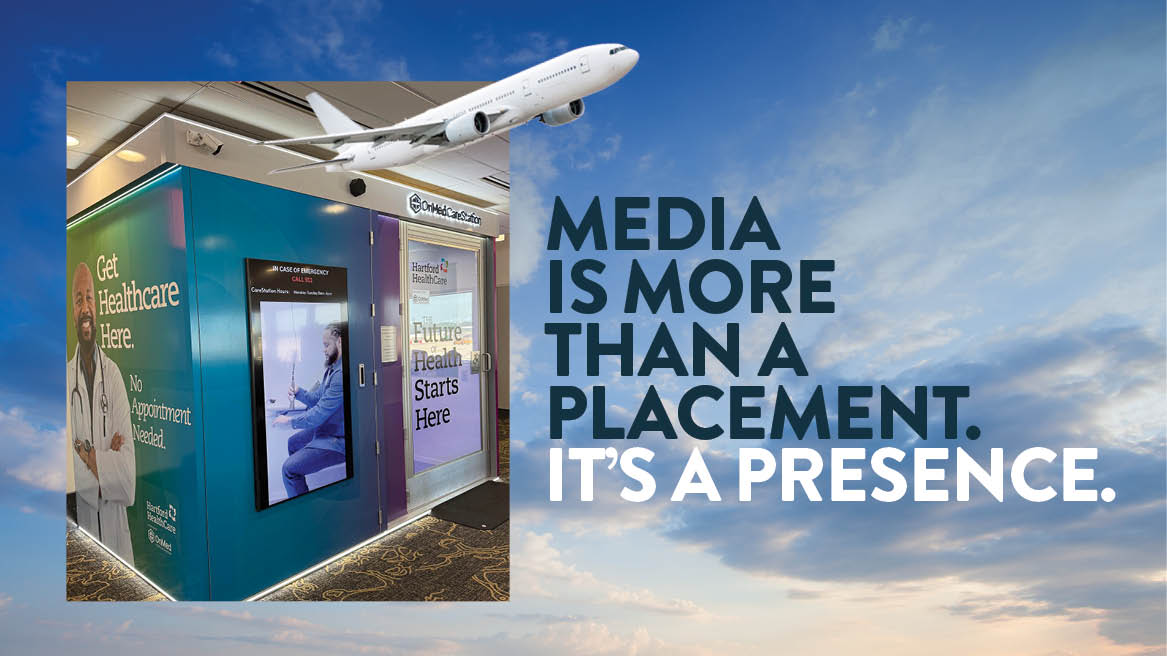 airport graphic with text that reads media is more than a placement. It's a presence. 
